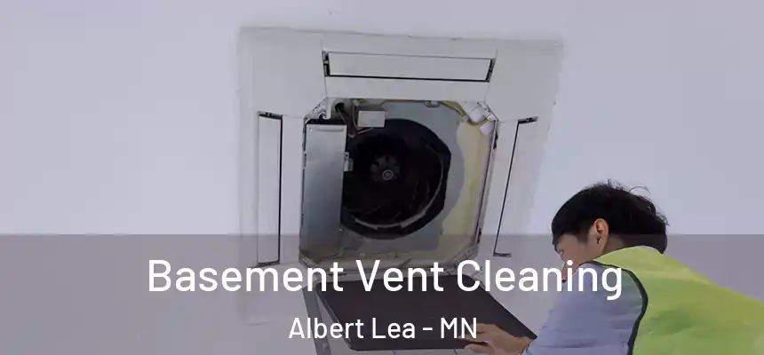  Basement Vent Cleaning Albert Lea - MN