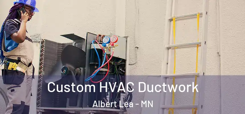  Custom HVAC Ductwork Albert Lea - MN