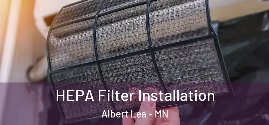  HEPA Filter Installation Albert Lea - MN