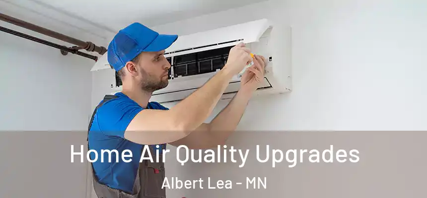  Home Air Quality Upgrades Albert Lea - MN