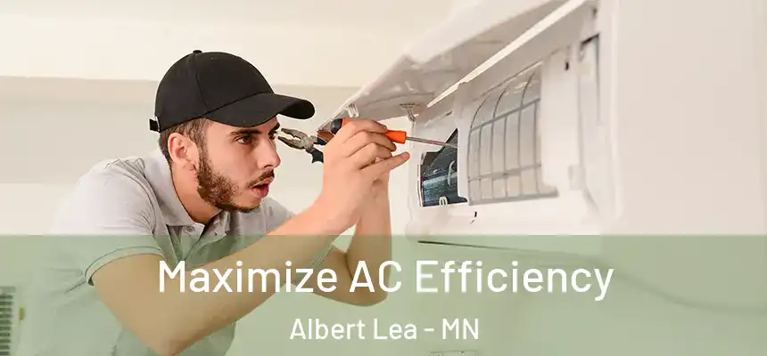  Maximize AC Efficiency Albert Lea - MN