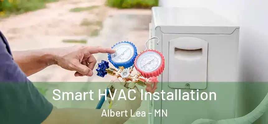  Smart HVAC Installation Albert Lea - MN