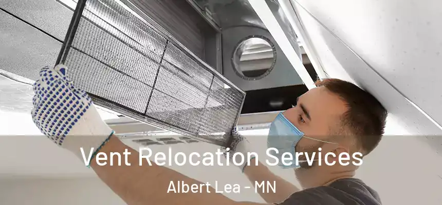  Vent Relocation Services Albert Lea - MN